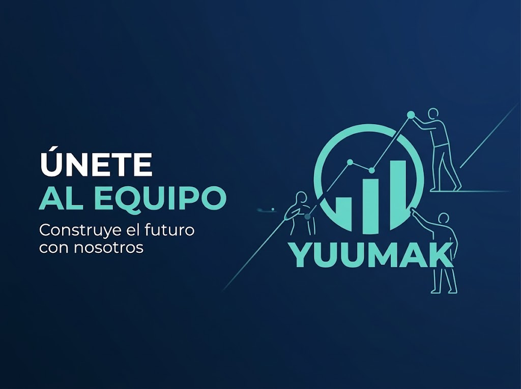Únete al equipo Yuumak. Construye el futuro con nosotros.